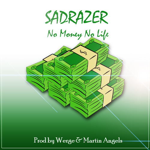 Sadrazer-No Money No Life (Prod. By Werge & Martin Angelz)